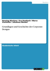 Grundlagen und Geschichte des Corporate Designs - Henning Nieslony - E-Book