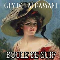 Boule de Suif - Guy de Maupassant - Hörbuch
