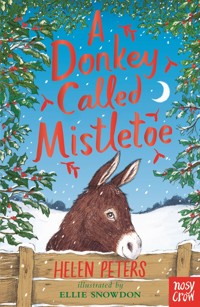 A Donkey Called Mistletoe - Helen Peters - E-Book