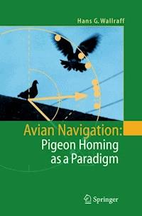 Avian Navigation: Pigeon Homing as a Paradigm - Hans G. Wallraff - E-Book