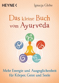 Das kleine Buch vom Ayurveda - Ignacja Glebe - E-Book