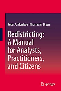 Redistricting: A Manual for Analysts, Practitioners, and Citizens - Peter A. Morrison - E-Book