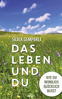 Das Leben und du - Silvia Gemperle - E-Book