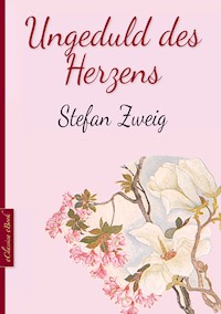 Ungeduld des Herzens - Zweig Stefan - E-Book