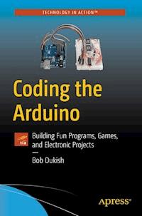 Coding the Arduino - Bob Dukish - E-Book