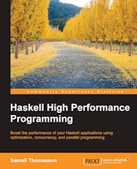 Haskell High Performance Programming - Samuli Thomasson - E-Book