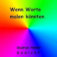 Wenn Worte malen könnten - Gudrun Heller - kostenlos E-Book