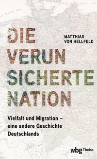 Die verunsicherte Nation - Matthias Hellfeld - E-Book