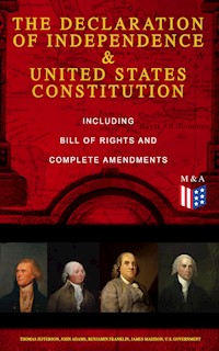 The Declaration of Independence & United States Constitution – Including Bill of Rights and Complete Amendments - George Washington - E-Book