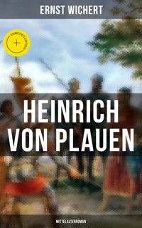 Heinrich von Plauen (Mittelalterroman) - Ernst Wichert - E-Book
