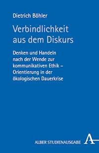 Verbindlichkeit aus dem Diskurs - Dietrich Böhler - E-Book