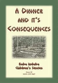 A DINNER AND ITS CONSEQUENCES - A Nipmuck Native American Tale - Anon E Mouse - E-Book