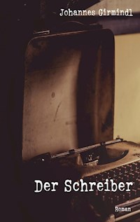 Der Schreiber - Johannes Girmindl - E-Book