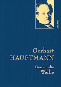 Gerhart Hauptmann, Gesammelte Werke - Gerhart Hauptmann - E-Book