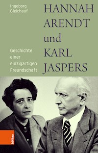 Hannah Arendt und Karl Jaspers - Ingeborg Gleichauf - E-Book
