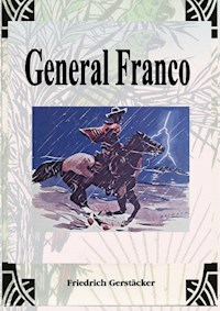 General Franco - Friedrich Gerstäcker - E-Book