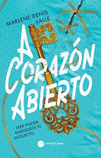 A Corazón Abierto - Marlene Denis Valle - E-Book