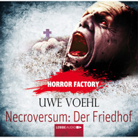 Necroversum - Der Friedhof - Horror Factory 15 - Uwe Voehl - Hörbuch