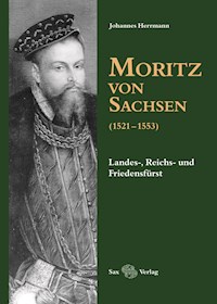 Moritz von Sachsen (1521-1553) - Johannes Herrmann - E-Book