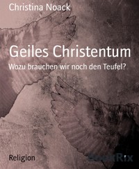 Geiles Christentum - Christina Noack - E-Book