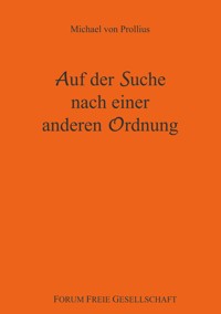 Auf der Suche nach einer anderen Ordnung - Michael von Prollius - E-Book