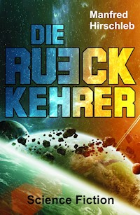 Die Rückkehrer - Manfred Hirschleb - E-Book