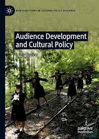 Audience Development and Cultural Policy - Steven Hadley - E-Book