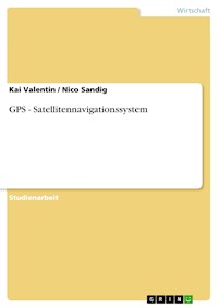 GPS - Satellitennavigationssystem - Kai Valentin - E-Book