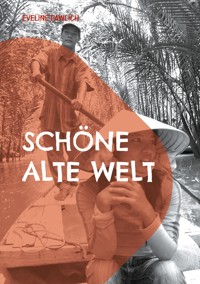 Schöne alte Welt - Eveline Pawlich - E-Book