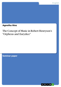 The Concept of Music in Robert Henryson’s "Orpheus and Eurydice" - Agnetha Hinz - E-Book