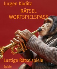 RÄTSEL WORTSPIELSPASS - Jürgen Köditz - E-Book