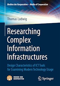 Researching Complex Information Infrastructures - Thomas Ludwig - E-Book