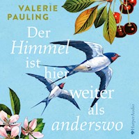 Der Himmel ist hier weiter als anderswo (ungekürzt) - Valerie Pauling - Hörbuch