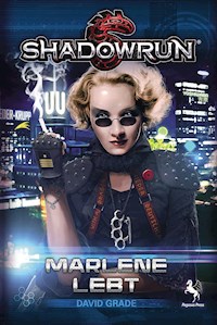 Shadowrun: Marlene lebt - David Grade - E-Book