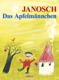 Das Apfelmännchen - Janosch - E-Book