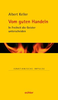 Vom guten Handeln - Albert Keller - E-Book