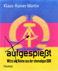 aufgespießt - Klaus-Rainer Martin - kostenlos E-Book