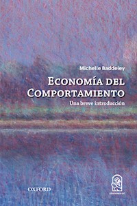 La economía del comportamiento - Michelle Baddeley - E-Book
