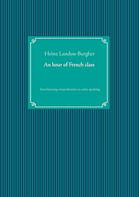 An hour of French class - Heinz Landon-Burgher - E-Book