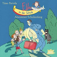 Ella in der Schule. Abenteuer Schulanfang - Timo Parvela - Hörbuch
