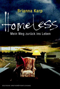 Homeless - Mein Weg zurück ins Leben - Brianna Karp - E-Book