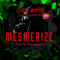 Mesmerize - Fluch der Vergangenheit (ungekürzt) - Leisha Winter - Hörbuch