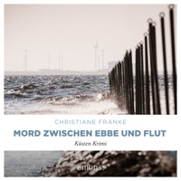 Mord zwischen Ebbe und Flut - Oda Wagner, Christine Cordes, Band 5 (Ungekürzt) - Christiane Franke - Hörbuch