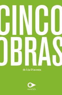 Cinco Obras - Lía D´acosta - E-Book