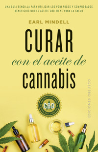 Curar con el aceite de cannabis - Earl Mindell - E-Book