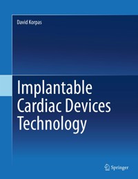 Implantable Cardiac Devices Technology - David Korpas - E-Book