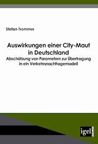 Auswirkungen einer City-Maut in Deutschland - Stefan Trommer - E-Book