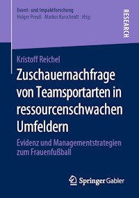 Zuschauernachfrage von Teamsportarten in ressourcenschwachen Umfeldern - Kristoff Reichel - E-Book