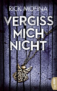 Vergiss mich nicht - Rick Mofina - E-Book