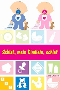 Schlaf, mein Kindlein, schlaf - Alina Lindholm - E-Book